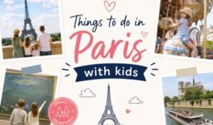 Read more about the article Things to Do in Paris with Kids: Easy Itineraries, Parks, Museums, and Day Trips