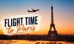 Read more about the article How Long Does it Take to Fly to Paris and How to Prepare